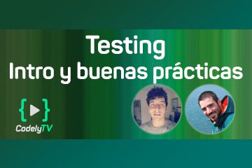 Testing: Introducción y buenas prácticas